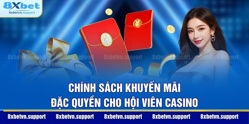 Chính sách khuyến mãi đặc quyền cho hội viên casino