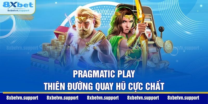 Pragmatic Play - Thiên đường quay hũ cực chất
