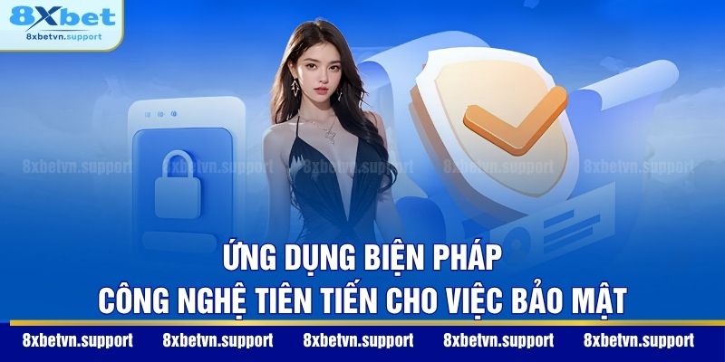 Ứng dụng biện pháp công nghệ tiên tiến cho việc bảo mật