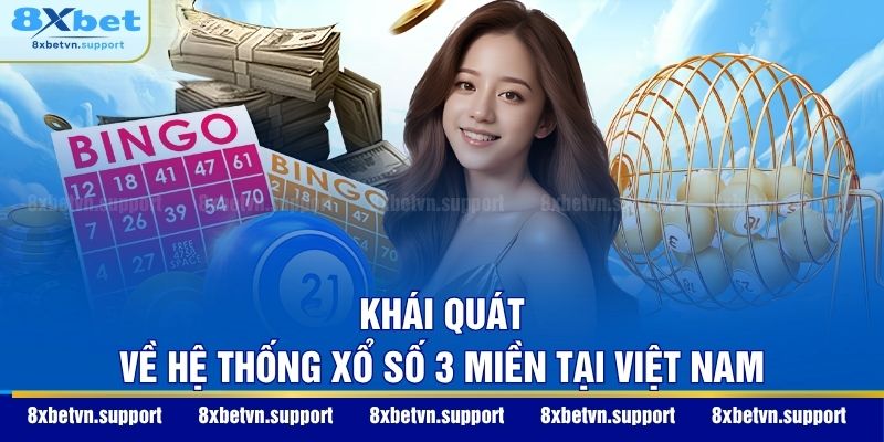 Khái quát về hệ thống xổ số 3 miền tại Việt Nam