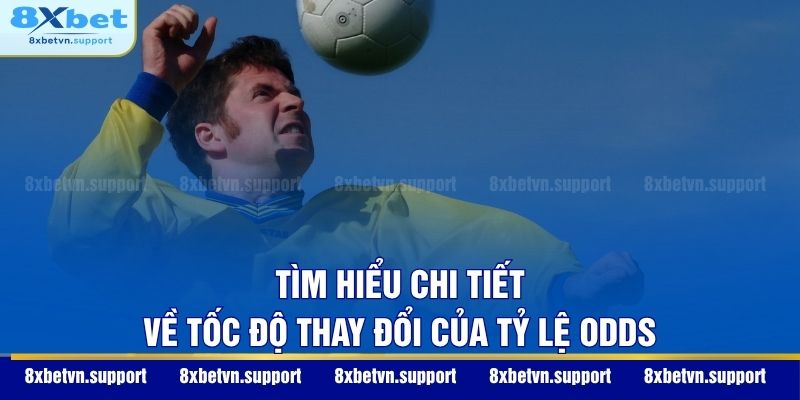 Tìm hiểu chi tiết về tốc độ thay đổi của tỷ lệ Odds